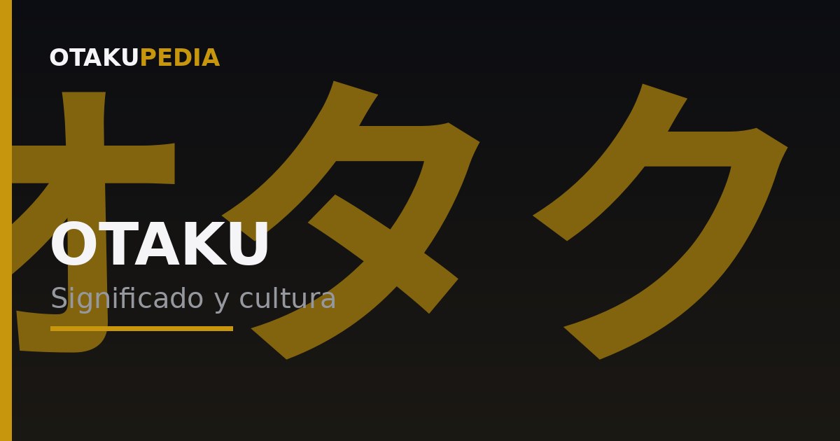 ¿Qué es un otaku? Origen, significado y evolución de la cultura otaku